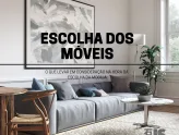 Escolhas dos Móveis - O que levar em consideração na hora da escolha dos móveis