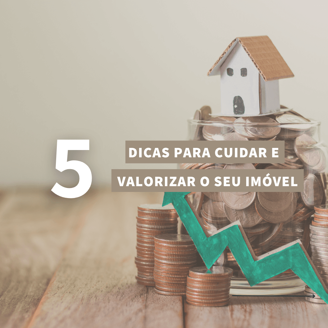 5 dicas para cuidar e valorizar o seu imóvel!