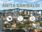 Bairro Anita Garibaldi - um excelente lugar para morar!